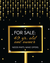 Load image into Gallery viewer, Funny 40th Birthday Signs